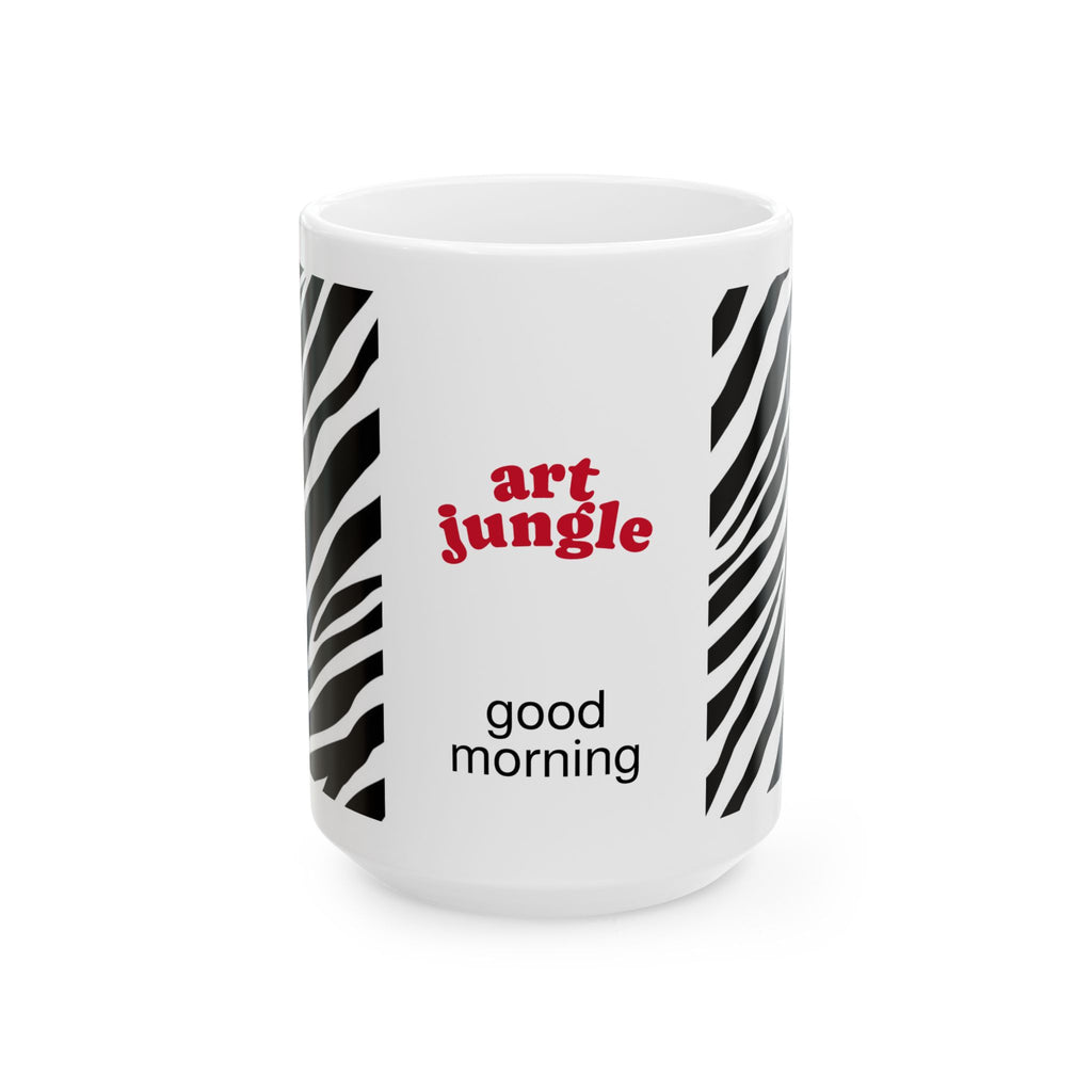 Good Morning Zebra Stripe Ceramic Mug — Art Jungle Coffee Cup (11oz, 15oz)