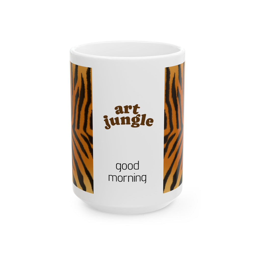 Art Jungle Tiger Stripe Ceramic Mug — "Good Morning" Coffee Cup (11oz &amp; 15oz)